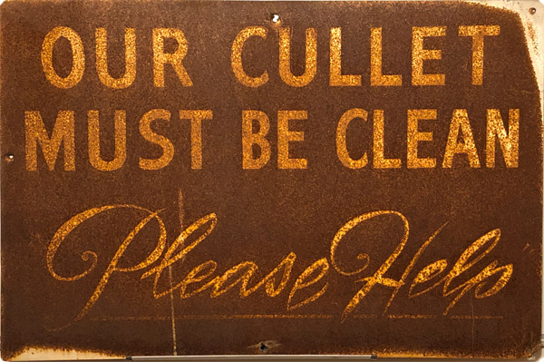 OUR CULLET MUST BE CLEAN